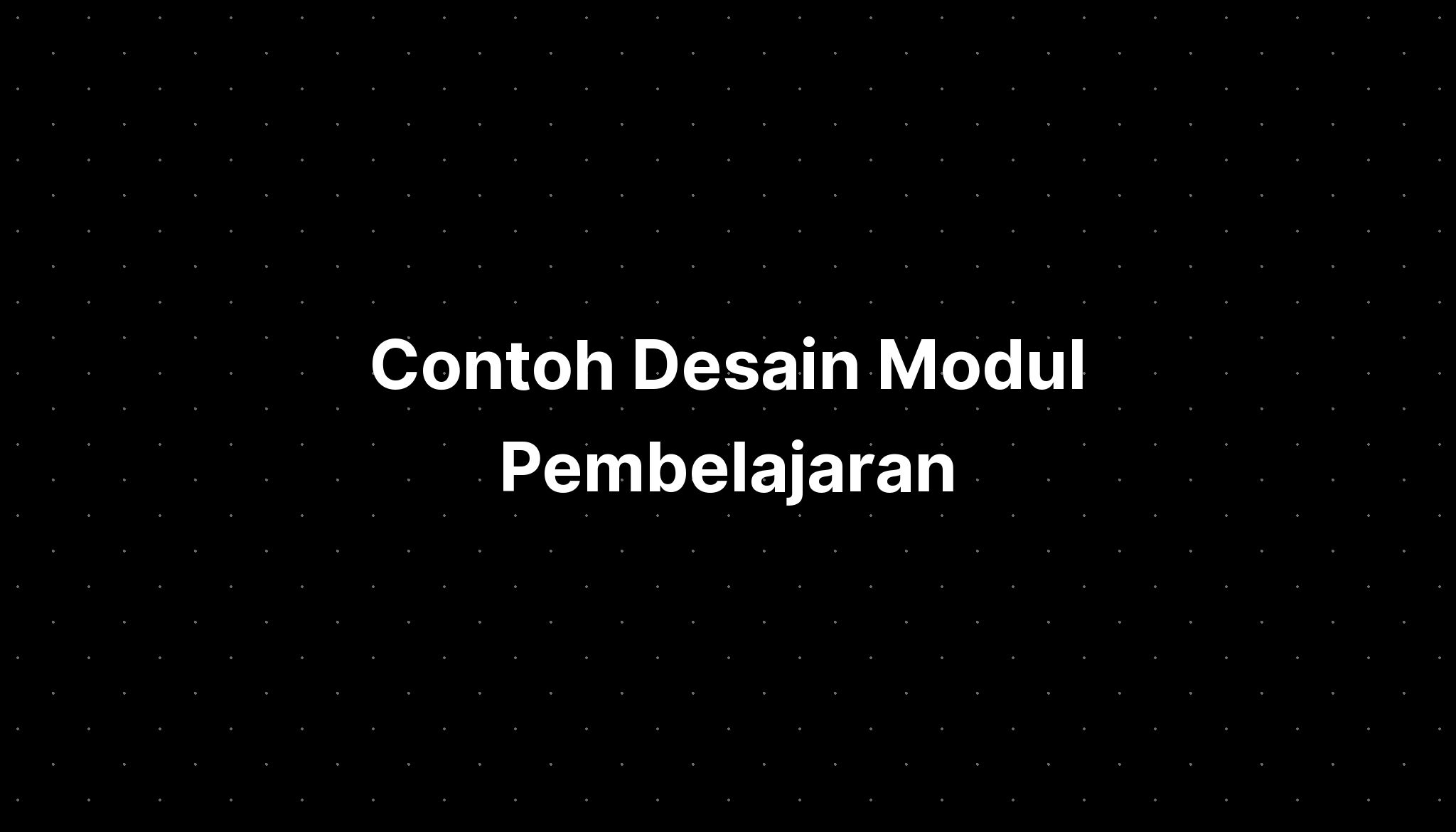 Contoh Desain Modul Pembelajaran - IMAGESEE